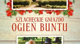 SZLACHECKIE GNIAZDO. OGIEŃ BUNTU Z tęsknoty za minionymi czasami? Książka, LIFESTYLE - ?Szlacheckie gniazdo. Ogień buntu? pióra Moniki Rzepieli, które ukaże się 21 kwietnia nakładem Wydawnictwa Szara Godzina, to kolejna część cyklu ?Saga Polska?, a równocześnie kontynuacja bestsellerowej powieści ?Szlacheckie gniazdo?.