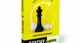 DLACZEGO SZACHY SĄ UNIWERSALNE, CZYLI NOWY PORADNIK ?SZACHY W GODZINĘ?