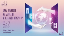 Znamy pierwszych prelegentów i tematy wystąpień Forum IAB 2020 BIZNES, Media i PR - 6-7 października br. w Warszawie wybitni eksperci świata marketingu, nauki i biznesu będą dyskutować o zaufaniu, które stanowi nie tylko podstawę każdej relacji, ale również siłę napędową biznesu.