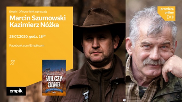 Spotkanie z cyklu #premieraonline z Marcinem Szumowskim i Kazimierzem Nóżką Książka, LIFESTYLE - Empik zaprasza na e-spotkanie z Marcinem Szumowskim i Kazimierzem Nóżką, autorami książki ?Wilczy gang i nowe historie Kazimierza Nóżki?.
