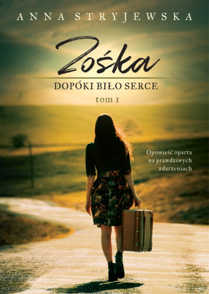 ZOŚKA. Dopóki bije serce Książka, LIFESTYLE - ?Zośka. Dopóki bije serce? pióra Anny Stryjewskiej to oparta na faktach powieść rozgrywająca się w latach 60., która ukaże się nakładem Wydawnictwa Szara Godzina 25 sierpnia. Jej bohaterka miała odwagę, mimo sprzeciwu otoczenia, rozwijać swój talent i spełniać marzenia.
