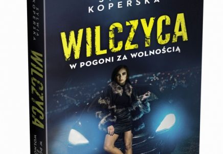 Sylwia Koperska ?WILCZYCA. W pogoni za wolnością?
