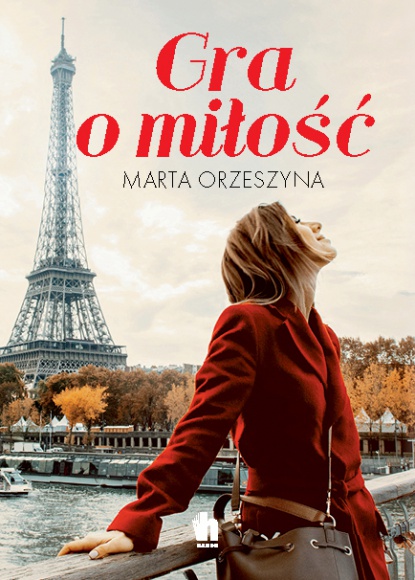 GRA O MIŁOŚĆ... powieść z Paryżem w tle Książka, LIFESTYLE - ,Gra o miłość? to pełna uniesień i rozczarowań, rozstań i powrotów historia miłości Martyny i Léo.