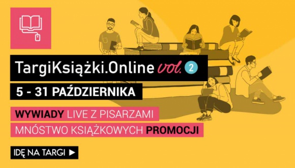 Rusza druga edycja TargiKsiazki.Online! Książka, LIFESTYLE - Od 5 do 31 października wszyscy miłośnicy literatury będą mogli wziąć udział w TargiKsiazki.Online vol. 2.